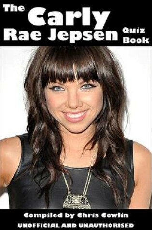 Cover of The Carly Rae Jepsen Quiz Book