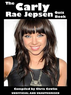 Book cover for The Carly Rae Jepsen Quiz Book