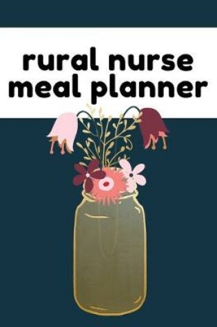 Cover of Rural Nurse Meal Planner
