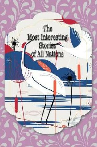 Cover of The Most Interesting Stories of All Nations