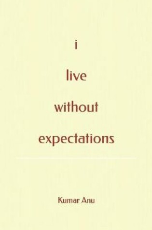 Cover of i live without expectations