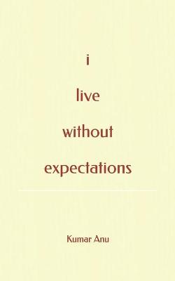 Book cover for i live without expectations