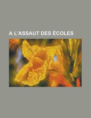 Book cover for A L'Assaut Des Ecoles