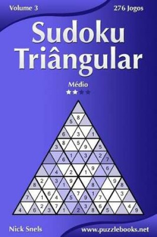 Cover of Sudoku Triângular - Médio - Volume 3 - 276 Jogos