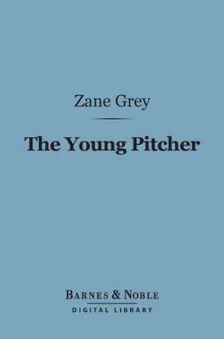 Cover of The Young Pitcher (Barnes & Noble Digital Library)