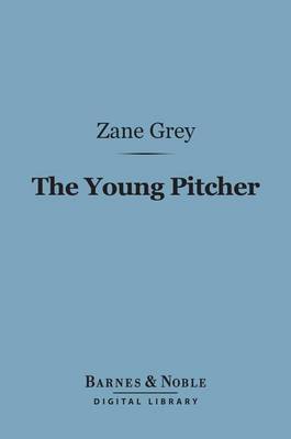 Book cover for The Young Pitcher (Barnes & Noble Digital Library)