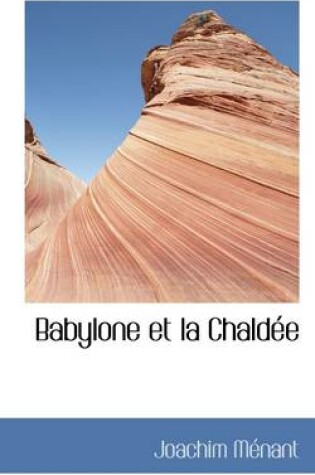 Cover of Babylone Et La Chald E