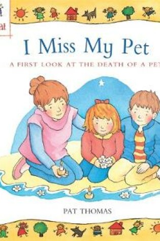 Cover of The Death of a Pet: I Miss My Pet