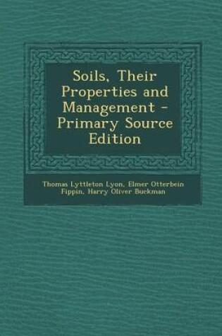 Cover of Soils, Their Properties and Management - Primary Source Edition