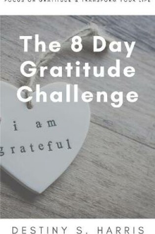 Cover of The 8 Day Gratitude Challenge