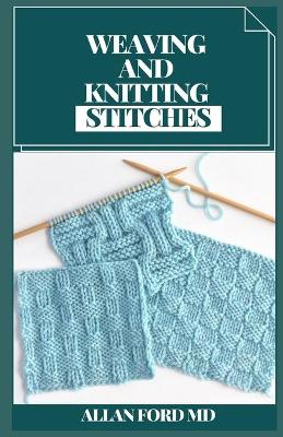 Book cover for Weaving and Knitting Stitches