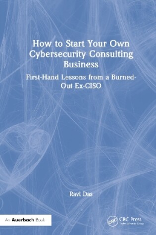 Cover of How to Start Your Own Cybersecurity Consulting Business