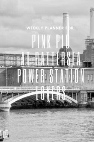 Cover of Weekly Planner for Pink Pig at Battersea Power Station Lovers
