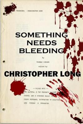 Book cover for Something Needs Bleeding