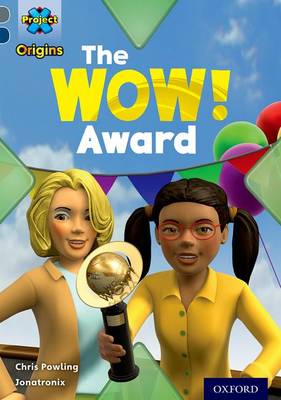Book cover for Project X Origins: Grey Book Band, Oxford Level 14: In the News: The WOW! Award
