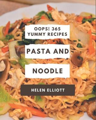 Book cover for Oops! 365 Yummy Pasta and Noodle Recipes