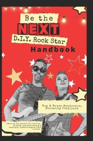Cover of Be the NEXT D.I.Y. Rock Star Handbook