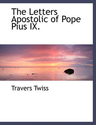 Book cover for The Letters Apostolic of Pope Pius IX.