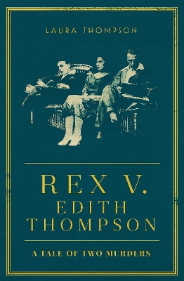 Book cover for Rex v Edith Thompson