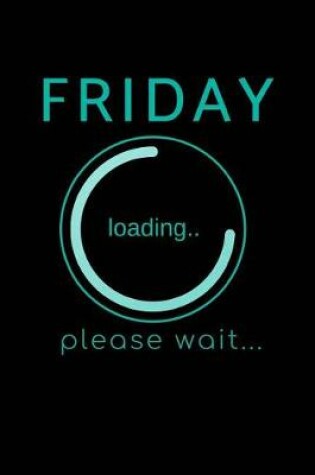 Cover of Friday Loading - Please Wait