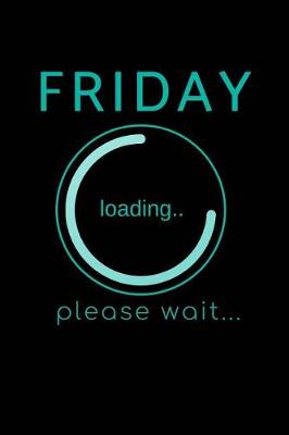 Book cover for Friday Loading - Please Wait