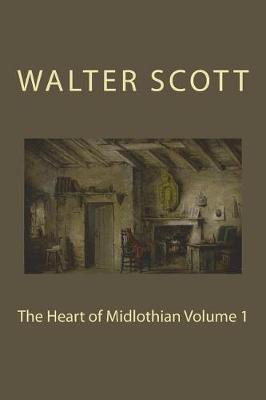 Book cover for The Heart of Midlothian Volume 1