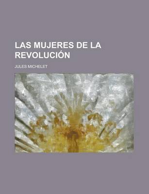 Book cover for Las Mujeres de La Revolucion