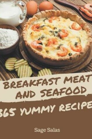 Cover of 365 Yummy Breakfast Meat and Seafood Recipes