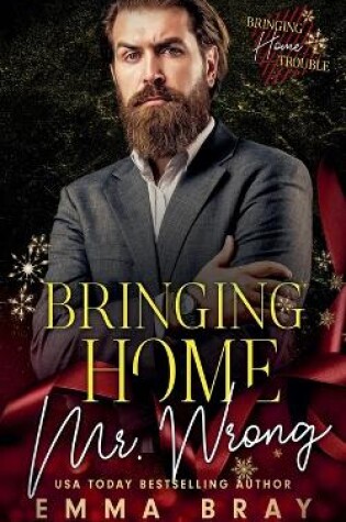 Cover of Bringing Home Mr. Wrong