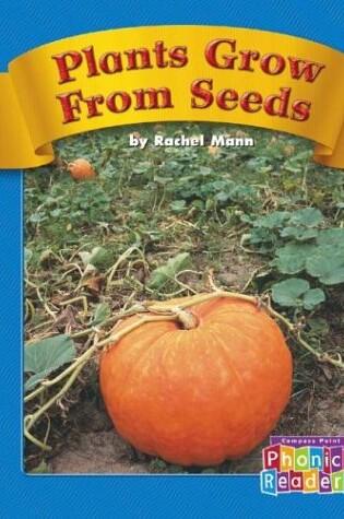 Cover of Plants Grow from Seeds