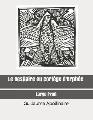 Book cover for Le Bestiaire ou Cort�ge d'Orph�e