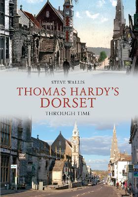 Book cover for Thomas Hardy's Dorset Through Time