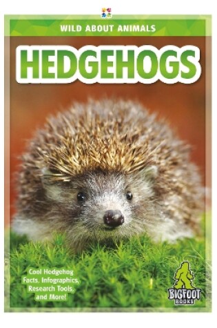 Cover of Wild About Animals: Hedgehogs