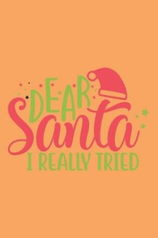 Cover of Christmas Notebook, Dear Santa I REALLY TRIED