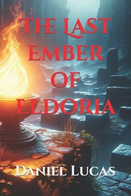 Book cover for The Last Ember of Eldoria