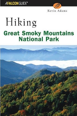 Cover of Hiking Great Smoky Mountains National Park