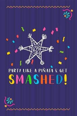 Book cover for Party Like A Pinata And Get Smashed