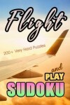 Book cover for Flight and Play Sudoku 200+ Very Hard Puzzle