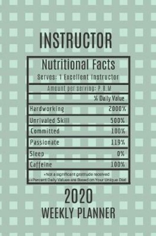 Cover of Instructor Nutritional Facts Weekly Planner 2020