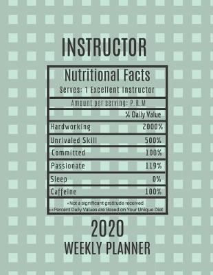 Book cover for Instructor Nutritional Facts Weekly Planner 2020