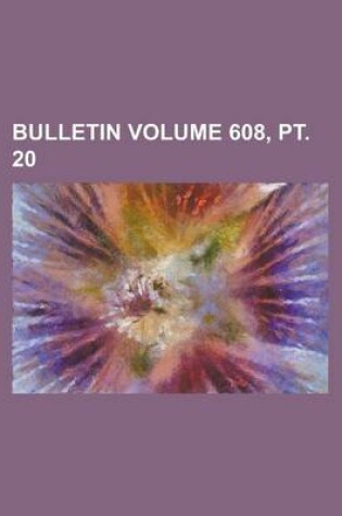 Cover of Bulletin Volume 608, PT. 20