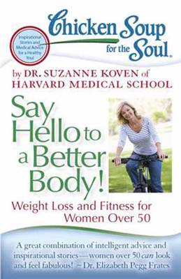 Book cover for Chicken Soup for the Soul: Say Hello to a Better Body!