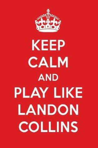 Cover of Keep Calm and Play Like Landon Collins