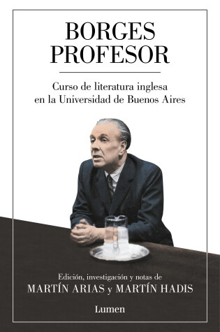 Cover of Borges profesor: Curso de literatura inglesa en la Universidad de Buenos Aires / Professor Borges: English Literature Course at the University of Buenos Aires