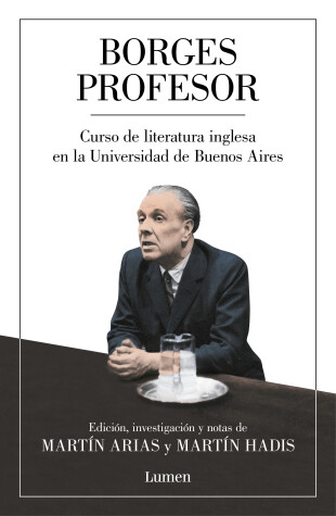 Book cover for Borges profesor: Curso de literatura inglesa en la Universidad de Buenos Aires / Professor Borges: English Literature Course at the University of Buenos Aires