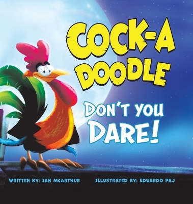 Book cover for Cock-a-Doodle Don't You Dare!