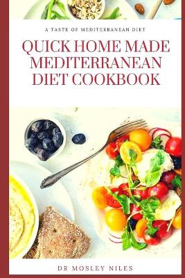 Book cover for Quick Home Made Mediterranean Diet Cookbook