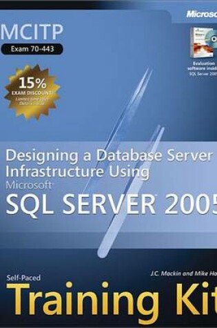 Cover of McItp Self-Paced Training Kit (Exam 70-443): Designing a Database Server Infrastructure Using Microsoft(r) SQL Server 2005