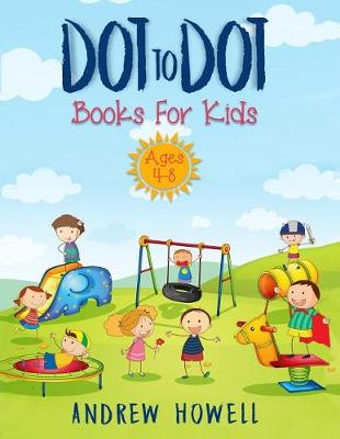 Book cover for Dot to Dot Books for Kids Ages 4-8