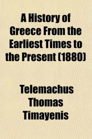 Cover of A History of Greece from the Earliest Times to the Present (Volume 2)